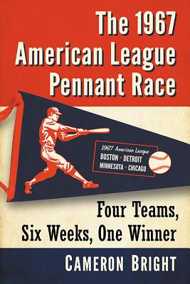 The 1967 American League Pennant Race