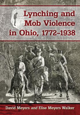 Lynching and Mob Violence in Ohio, 1772-1938