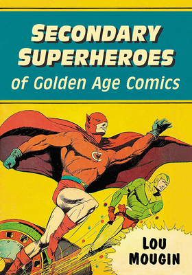 Secondary Superheroes of Golden Age Comics