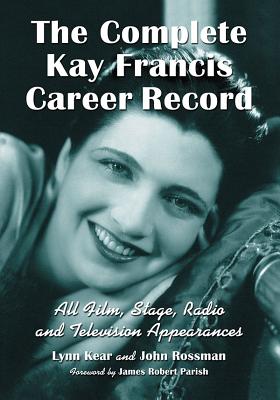 The Complete Kay Francis Career Record