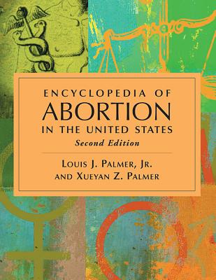 Encyclopedia of Abortion in the United States