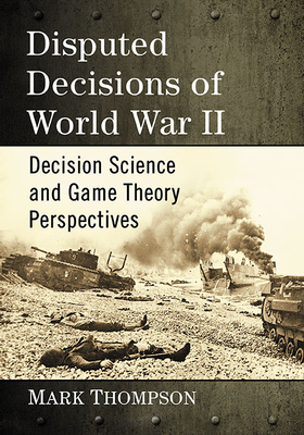 Disputed Decisions of World War II