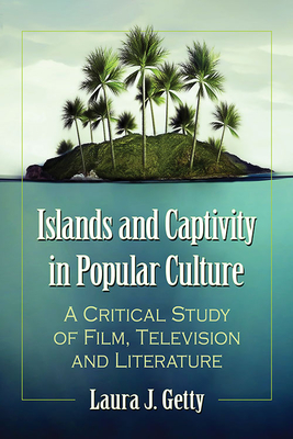 Islands and Captivity in Popular Culture