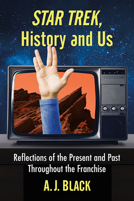 Star Trek, History and Us