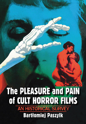 The Pleasure and Pain of Cult Horror Films