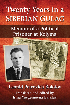 Twenty Years in a Siberian Gulag