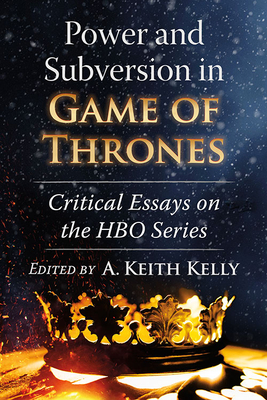 Power and Subversion in Game of Thrones