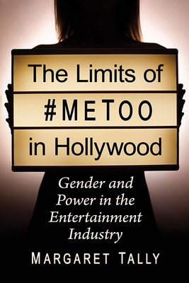 The Limits of #MeToo in Hollywood