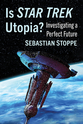 Is Star Trek Utopia?