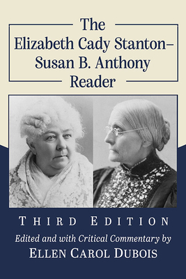 The Elizabeth Cady Stanton-Susan B. Anthony Reader