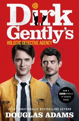 Dirk Gently''s Holistic Detective Agency