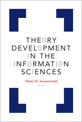 Theory Development in the Information Sciences