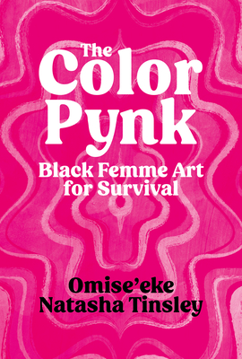 The Color Pynk - Black Femme Art for Survival