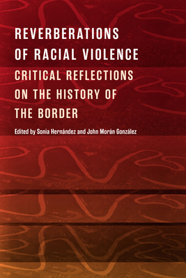 Reverberations of Racial Violence - Critical Reflections on the History of the Border