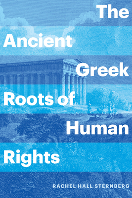 The Ancient Greek Roots of Human Rights