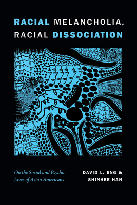 Racial Melancholia, Racial Dissociation