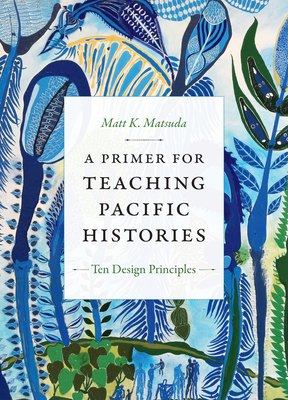 A Primer for Teaching Pacific Histories