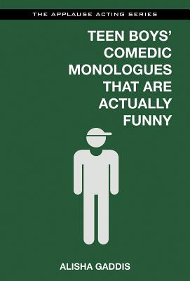 Teen Boys'' Comedic Monologues That Are Actually Funny