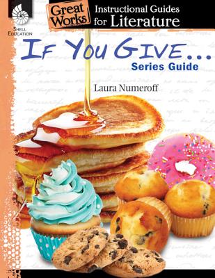 If You Give . . . Series Guide
