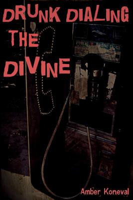 Drunk Dialing the Divine