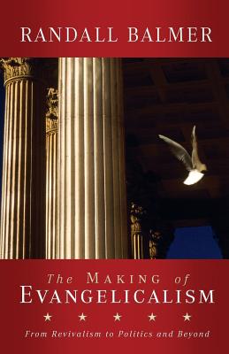 The Making of Evangelicalism