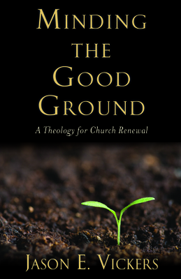 Minding the Good Ground