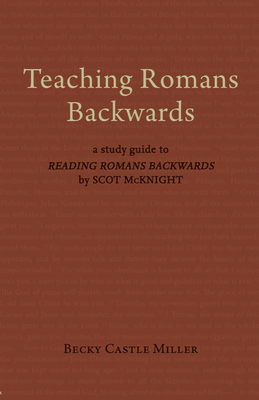 Teaching Romans Backwards