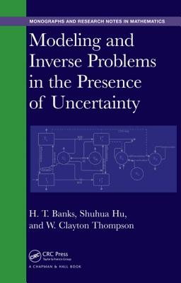 Modeling and Inverse Problems in the Presence of Uncertainty