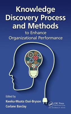 Knowledge Discovery Process and Methods to Enhance Organizational Performance