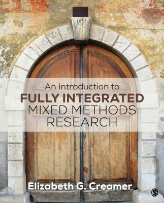 An Introduction to Fully Integrated Mixed Methods Research