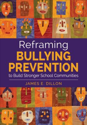 Reframing Bullying Prevention to Build Stronger School Communities