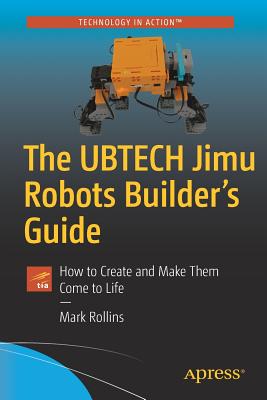 The UBTECH Jimu Robots Builder's Guide