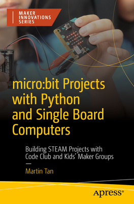 micro:bit Projects with Python and Single Board Computers