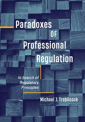 Paradoxes of Professional Regulation