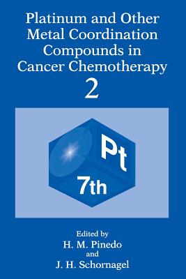 Platinum and Other Metal Coordination Compounds in Cancer Chemotherapy 2