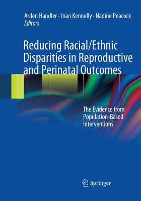 Reducing Racial/Ethnic Disparities in Reproductive and Perinatal Outcomes