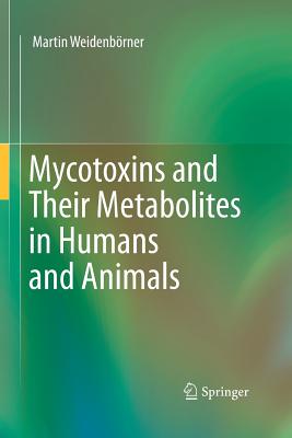 Mycotoxins and Their Metabolites in Humans and Animals