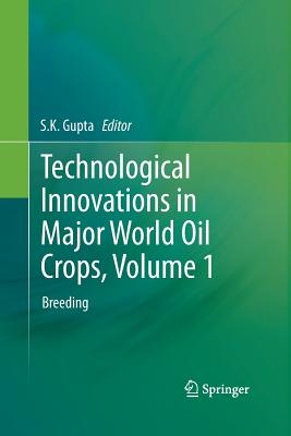 Technological Innovations in Major World Oil Crops, Volume 1