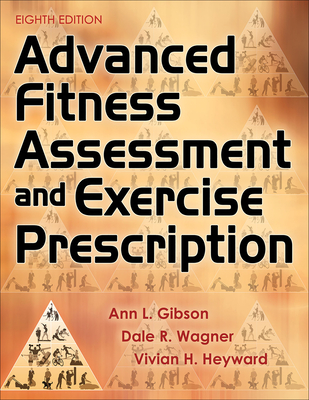 Advanced Fitness Assessment and Exercise Prescription