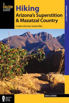 Hiking Arizona's Superstition and Mazatzal Country