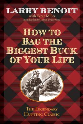 How to Bag the Biggest Buck of Your Life