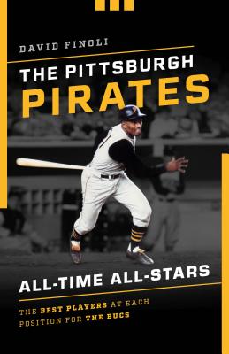 The Pittsburgh Pirates All-Time All-Stars