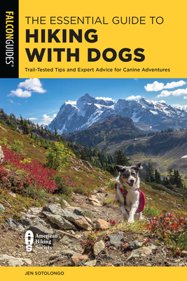 The Essential Guide to Hiking with Dogs