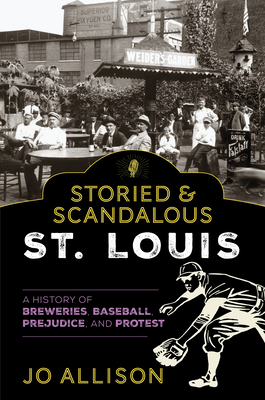 Storied & Scandalous St. Louis