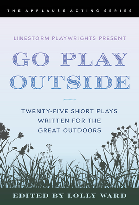 LineStorm Playwrights Present Go Play Outside