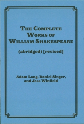 The Complete Works of William Shakespeare (abridged) [revised] [again]