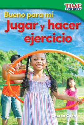 Bueno para mí: Jugar y hacer ejercicio