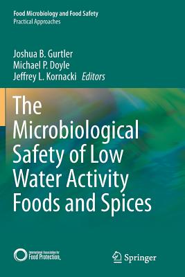 The Microbiological Safety of Low Water Activity Foods and Spices