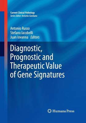 Diagnostic, Prognostic and Therapeutic Value of Gene Signatures