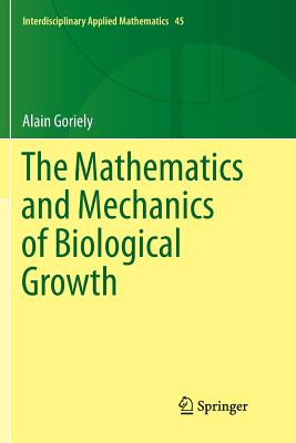 The Mathematics and Mechanics of Biological Growth